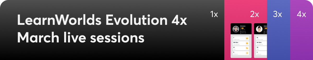 LearnWorlds Evolution 4x March live sessions